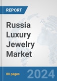 Russia Luxury Jewelry Market: Prospects, Trends Analysis, Market Size and Forecasts up to 2032- Product Image
