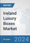Ireland Luxury Boxes Market: Prospects, Trends Analysis, Market Size and Forecasts up to 2032- Product Image