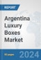 Argentina Luxury Boxes Market: Prospects, Trends Analysis, Market Size and Forecasts up to 2032 - Product Image