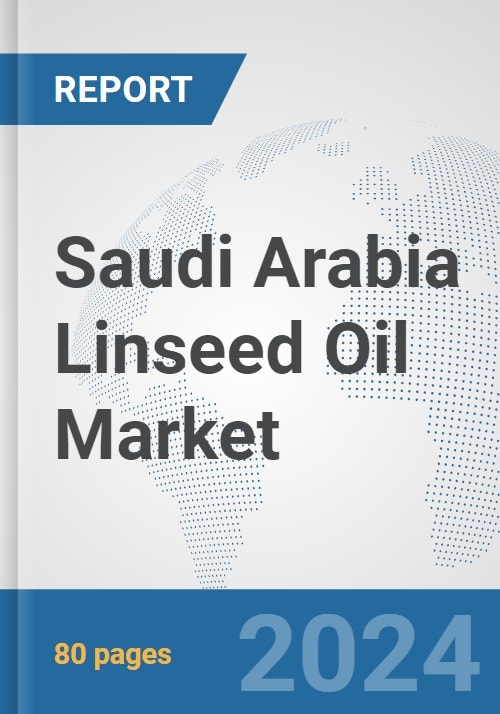 Saudi Arabia Linseed Oil Market: Prospects, Trends Analysis, Market ...