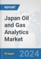 Japan Oil and Gas Analytics Market: Prospects, Trends Analysis, Market Size and Forecasts up to 2032 - Product Thumbnail Image