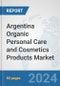 Argentina Organic Personal Care and Cosmetics Products Market: Prospects, Trends Analysis, Market Size and Forecasts up to 2032 - Product Image