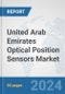 United Arab Emirates Optical Position Sensors Market: Prospects, Trends Analysis, Market Size and Forecasts up to 2032 - Product Image