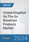 United Kingdom On The Go Breakfast Products Market: Prospects, Trends Analysis, Market Size and Forecasts up to 2032 - Product Thumbnail Image