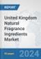 United Kingdom Natural Fragrance Ingredients Market: Prospects, Trends Analysis, Market Size and Forecasts up to 2032 - Product Thumbnail Image