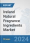 Ireland Natural Fragrance Ingredients Market: Prospects, Trends Analysis, Market Size and Forecasts up to 2032 - Product Thumbnail Image