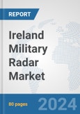 Ireland Military Radar Market: Prospects, Trends Analysis, Market Size and Forecasts up to 2032- Product Image