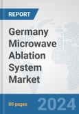 Germany Microwave Ablation System Market: Prospects, Trends Analysis, Market Size and Forecasts up to 2032- Product Image