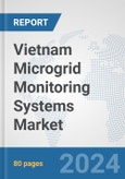 Vietnam Microgrid Monitoring Systems Market: Prospects, Trends Analysis, Market Size and Forecasts up to 2032- Product Image
