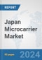 Japan Microcarrier Market: Prospects, Trends Analysis, Market Size and Forecasts up to 2032 - Product Image