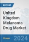 United Kingdom Melanoma Drug Market: Prospects, Trends Analysis, Market Size and Forecasts up to 2032 - Product Image