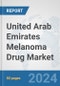 United Arab Emirates Melanoma Drug Market: Prospects, Trends Analysis, Market Size and Forecasts up to 2032 - Product Thumbnail Image