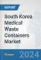 South Korea Medical Waste Containers Market: Prospects, Trends Analysis, Market Size and Forecasts up to 2032 - Product Thumbnail Image