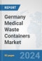 Germany Medical Waste Containers Market: Prospects, Trends Analysis, Market Size and Forecasts up to 2032 - Product Thumbnail Image