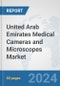 United Arab Emirates Medical Cameras and Microscopes Market: Prospects, Trends Analysis, Market Size and Forecasts up to 2032 - Product Thumbnail Image