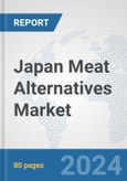 Japan Meat Alternatives Market: Prospects, Trends Analysis, Market Size and Forecasts up to 2032- Product Image