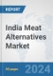 India Meat Alternatives Market: Prospects, Trends Analysis, Market Size and Forecasts up to 2032 - Product Image