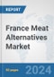 France Meat Alternatives Market: Prospects, Trends Analysis, Market Size and Forecasts up to 2032 - Product Thumbnail Image