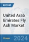 United Arab Emirates Fly Ash Market: Prospects, Trends Analysis, Market Size and Forecasts up to 2032 - Product Thumbnail Image