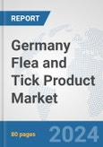 Germany Flea and Tick Product Market: Prospects, Trends Analysis, Market Size and Forecasts up to 2032- Product Image