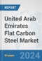 United Arab Emirates Flat Carbon Steel Market: Prospects, Trends Analysis, Market Size and Forecasts up to 2032 - Product Thumbnail Image