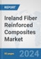 Ireland Fiber Reinforced Composites Market: Prospects, Trends Analysis, Market Size and Forecasts up to 2032 - Product Thumbnail Image