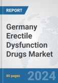 Germany Erectile Dysfunction Drugs Market: Prospects, Trends Analysis, Market Size and Forecasts up to 2032- Product Image
