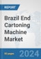 Brazil End Cartoning Machine Market: Prospects, Trends Analysis, Market Size and Forecasts up to 2032 - Product Thumbnail Image