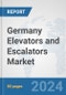 Germany Elevators and Escalators Market: Prospects, Trends Analysis, Market Size and Forecasts up to 2032 - Product Image