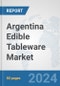Argentina Edible Tableware Market: Prospects, Trends Analysis, Market Size and Forecasts up to 2032 - Product Image
