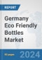 Germany Eco Friendly Bottles Market: Prospects, Trends Analysis, Market Size and Forecasts up to 2032 - Product Image