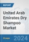 United Arab Emirates Dry Shampoo Market: Prospects, Trends Analysis, Market Size and Forecasts up to 2032 - Product Thumbnail Image