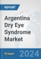 Argentina Dry Eye Syndrome Market: Prospects, Trends Analysis, Market Size and Forecasts up to 2032 - Product Thumbnail Image