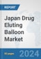 Japan Drug Eluting Balloon Market: Prospects, Trends Analysis, Market Size and Forecasts up to 2032 - Product Image