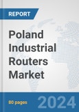 Poland Industrial Routers Market: Prospects, Trends Analysis, Market Size and Forecasts up to 2032- Product Image