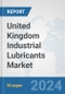 United Kingdom Industrial Lubricants Market: Prospects, Trends Analysis, Market Size and Forecasts up to 2032 - Product Thumbnail Image