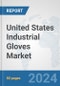 United States Industrial Gloves Market: Prospects, Trends Analysis, Market Size and Forecasts up to 2032 - Product Thumbnail Image