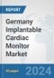Germany Implantable Cardiac Monitor Market: Prospects, Trends Analysis, Market Size and Forecasts up to 2032 - Product Thumbnail Image