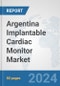 Argentina Implantable Cardiac Monitor Market: Prospects, Trends Analysis, Market Size and Forecasts up to 2032 - Product Thumbnail Image