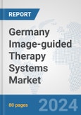 Germany Image-guided Therapy Systems Market: Prospects, Trends Analysis, Market Size and Forecasts up to 2032- Product Image