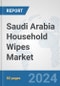 Saudi Arabia Household Wipes Market: Prospects, Trends Analysis, Market Size and Forecasts up to 2032 - Product Image