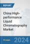 China High-performance Liquid Chromatography (HPLC) Market: Prospects, Trends Analysis, Market Size and Forecasts up to 2032 - Product Thumbnail Image