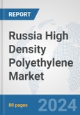 Russia High Density Polyethylene Market: Prospects, Trends Analysis, Market Size and Forecasts up to 2032- Product Image