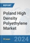 Poland High Density Polyethylene Market: Prospects, Trends Analysis, Market Size and Forecasts up to 2032 - Product Image
