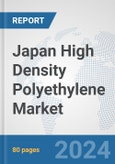 Japan High Density Polyethylene Market: Prospects, Trends Analysis, Market Size and Forecasts up to 2032- Product Image