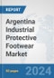 Argentina Industrial Protective Footwear Market: Prospects, Trends Analysis, Market Size and Forecasts up to 2032 - Product Thumbnail Image