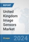 United Kingdom Image Sensors Market: Prospects, Trends Analysis, Market Size and Forecasts up to 2032 - Product Thumbnail Image