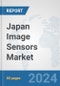 Japan Image Sensors Market: Prospects, Trends Analysis, Market Size and Forecasts up to 2032 - Product Image