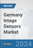 Germany Image Sensors Market: Prospects, Trends Analysis, Market Size and Forecasts up to 2032- Product Image