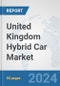 United Kingdom Hybrid Car Market: Prospects, Trends Analysis, Market Size and Forecasts up to 2032 - Product Thumbnail Image